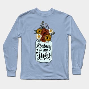 Floral Kindness is My Jam Long Sleeve T-Shirt